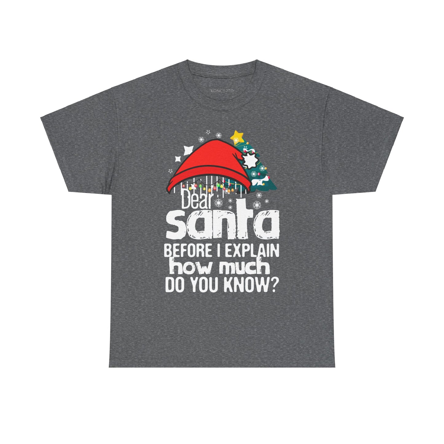 Funny Christmas unisex tee featuring 'Dear Santa' design with a red Santa hat and Christmas tree for festive celebrations.