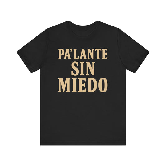 Pa Lante Sin Miedo T-Shirt, Bold Spanglish Streetwear, Puerto Rican Pride Graphic Tee, Latinx Empowerment Shirt