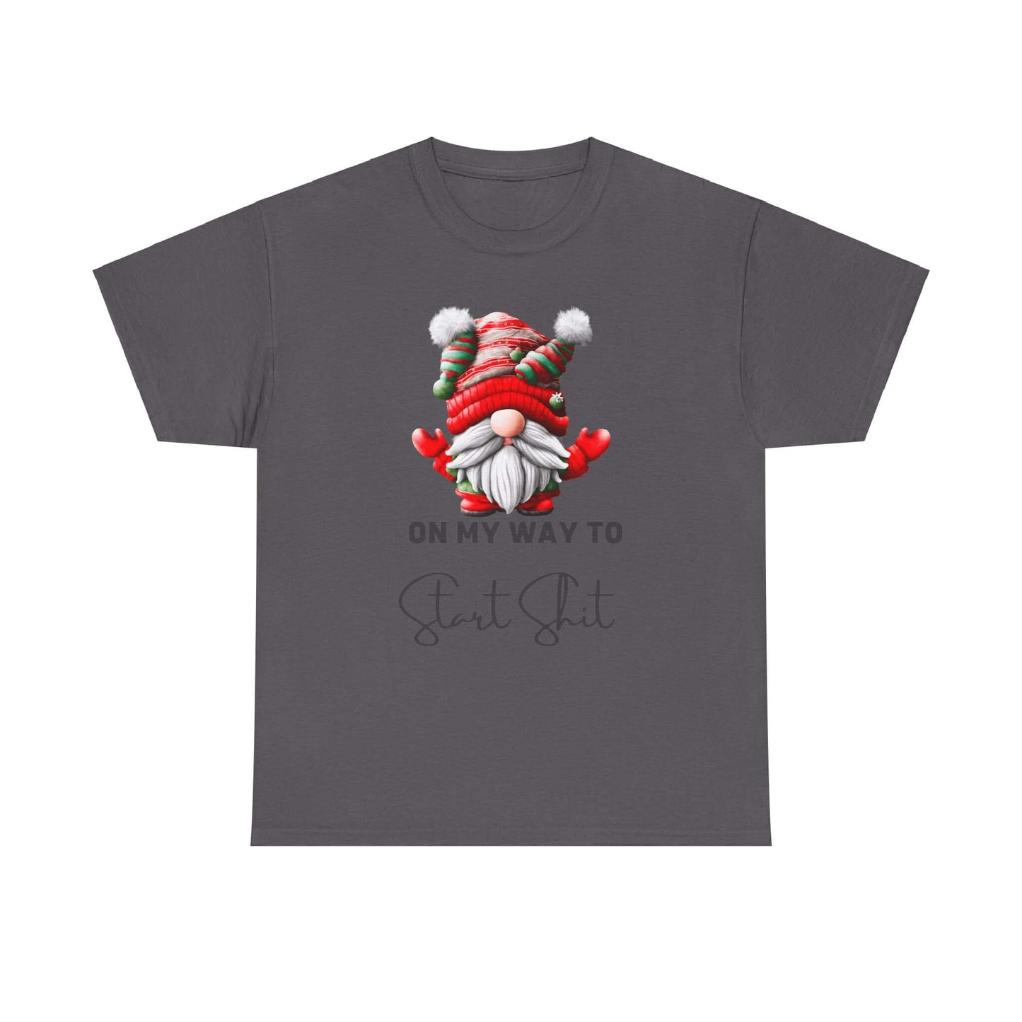 Festive-themed t-shirt with a Santa Claus dressed gnome graphic and humorously the text "On my way Start Shit" at the bottom