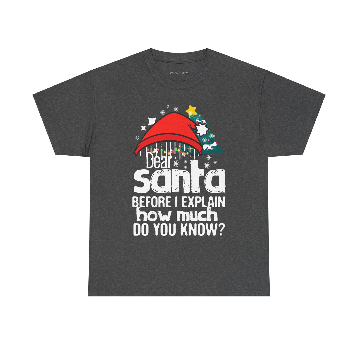 Funny Christmas unisex tee featuring 'Dear Santa' text, red Santa hat, and decorated Christmas tree design for festive cheer.