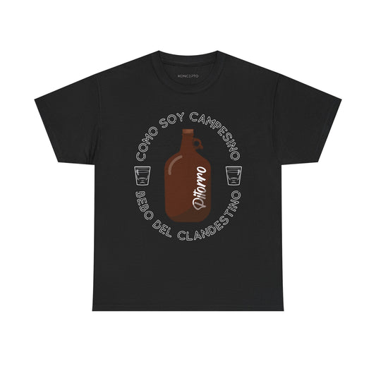 Puerto Rican Moonshine Pitorro T-Shirt - 'Como Soy Campesino, Bebo del Clandestino'