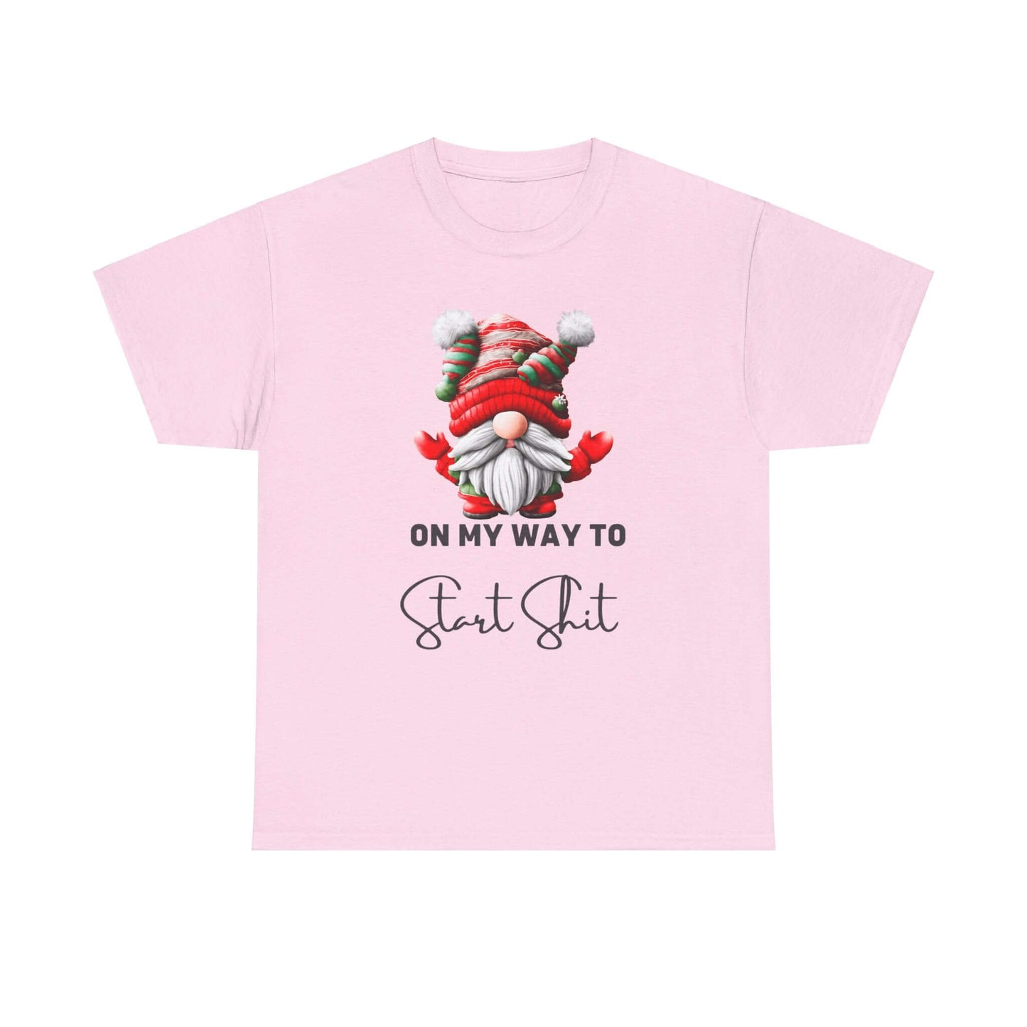 Festive-themed t-shirt with a Santa Claus dressed gnome graphic and humorously the text "On my way Start Shit" at the bottom