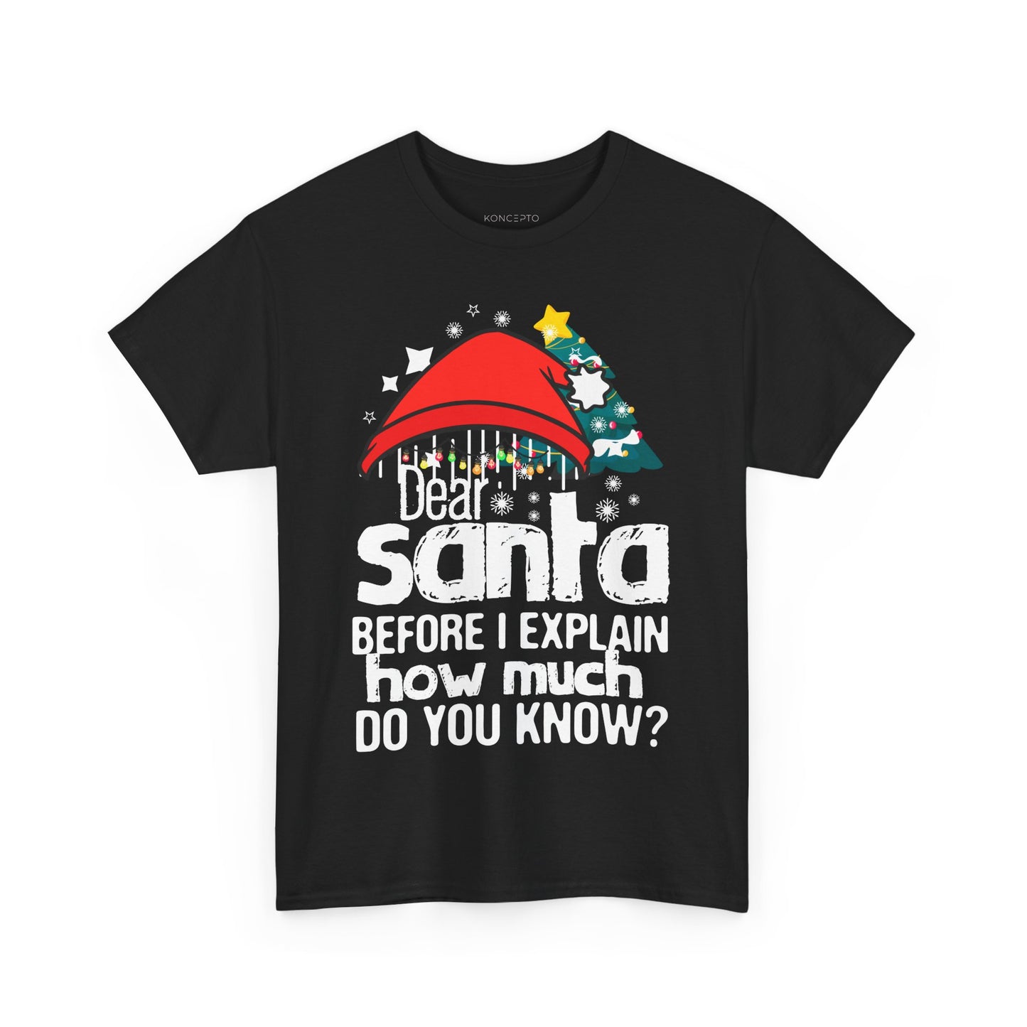 Funny Christmas unisex tee featuring 'Dear Santa' text, red hat, and Christmas tree design for festive holiday fun.