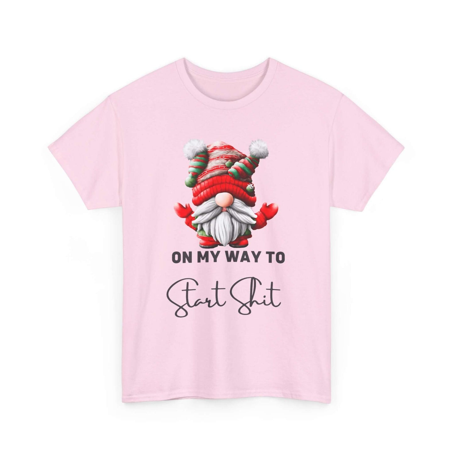 Festive-themed t-shirt with a Santa Claus dressed gnome graphic and humorously the text "On my way Start Shit" at the bottom