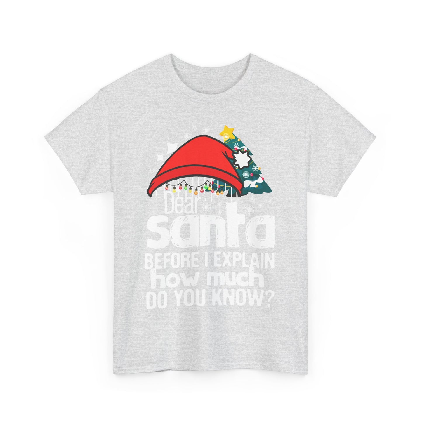 Funny Christmas unisex tee featuring Santa hat and tree with "Dear Santa" text for holiday cheer and humor.