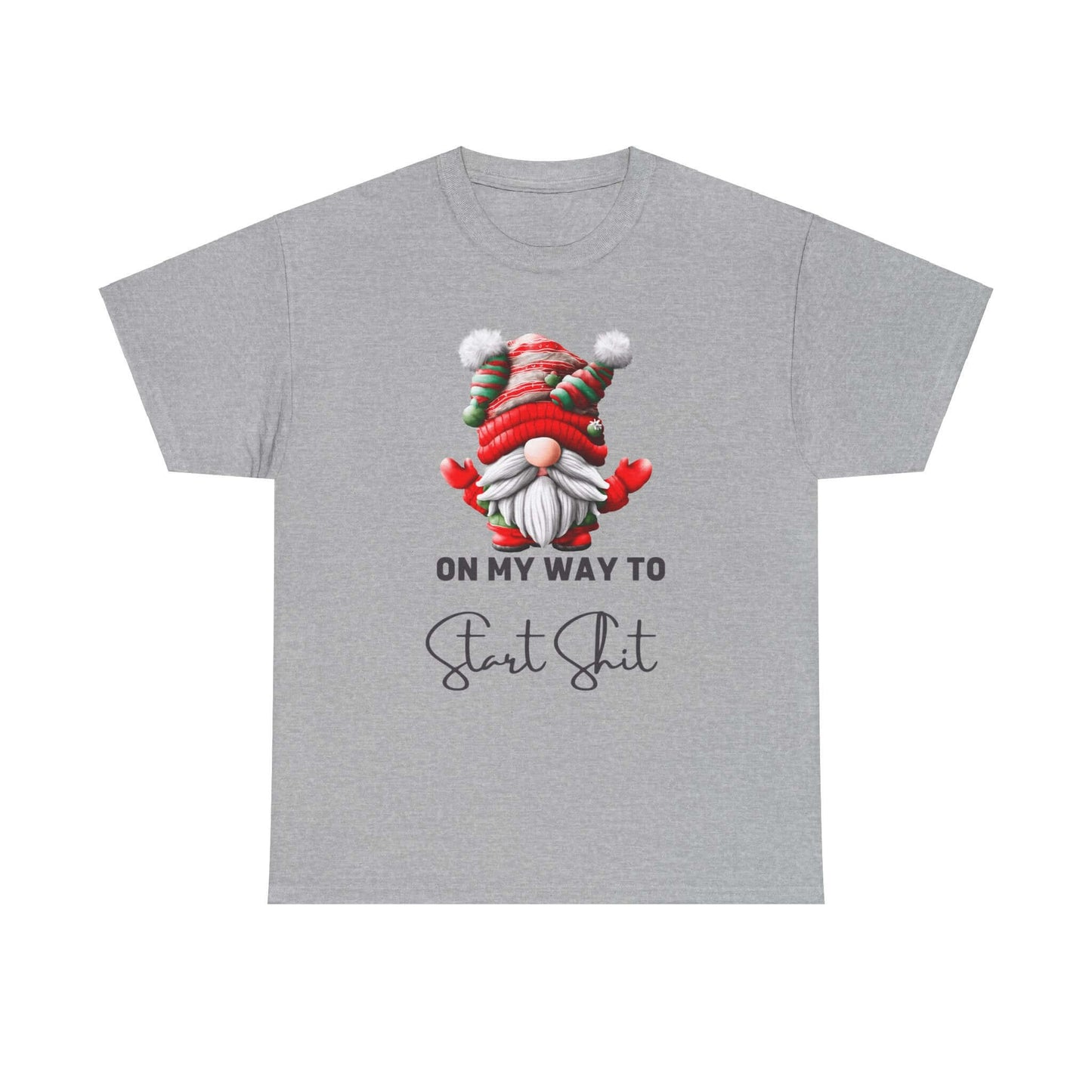 Festive-themed t-shirt with a Santa Claus dressed gnome graphic and humorously the text "On my way Start Shit" at the bottom