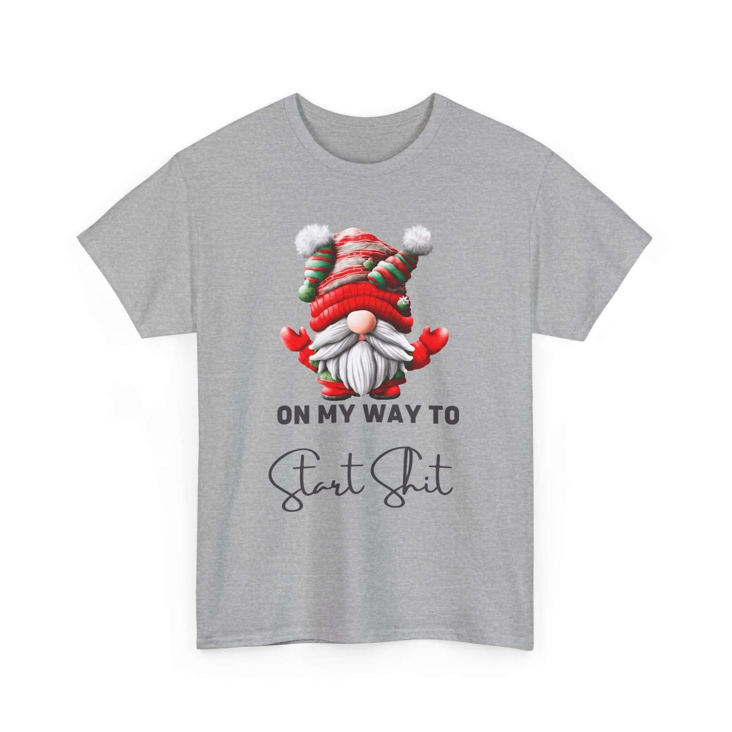 Festive-themed t-shirt with a Santa Claus dressed gnome graphic and humorously the text "On my way Start Shit" at the bottom