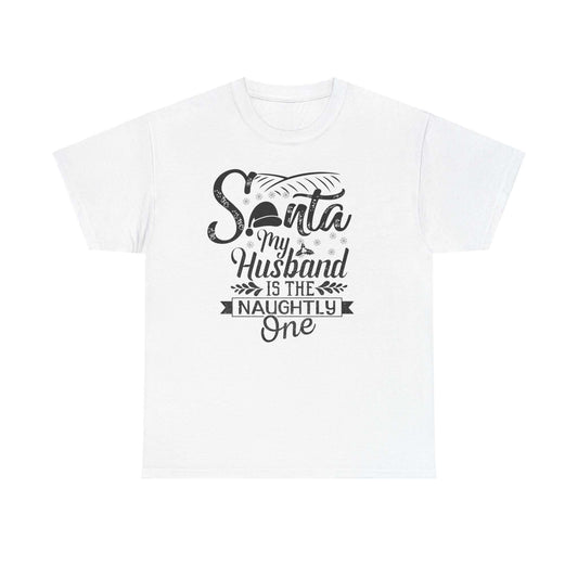 Santa Husband Naughty Quote Christmas Tee