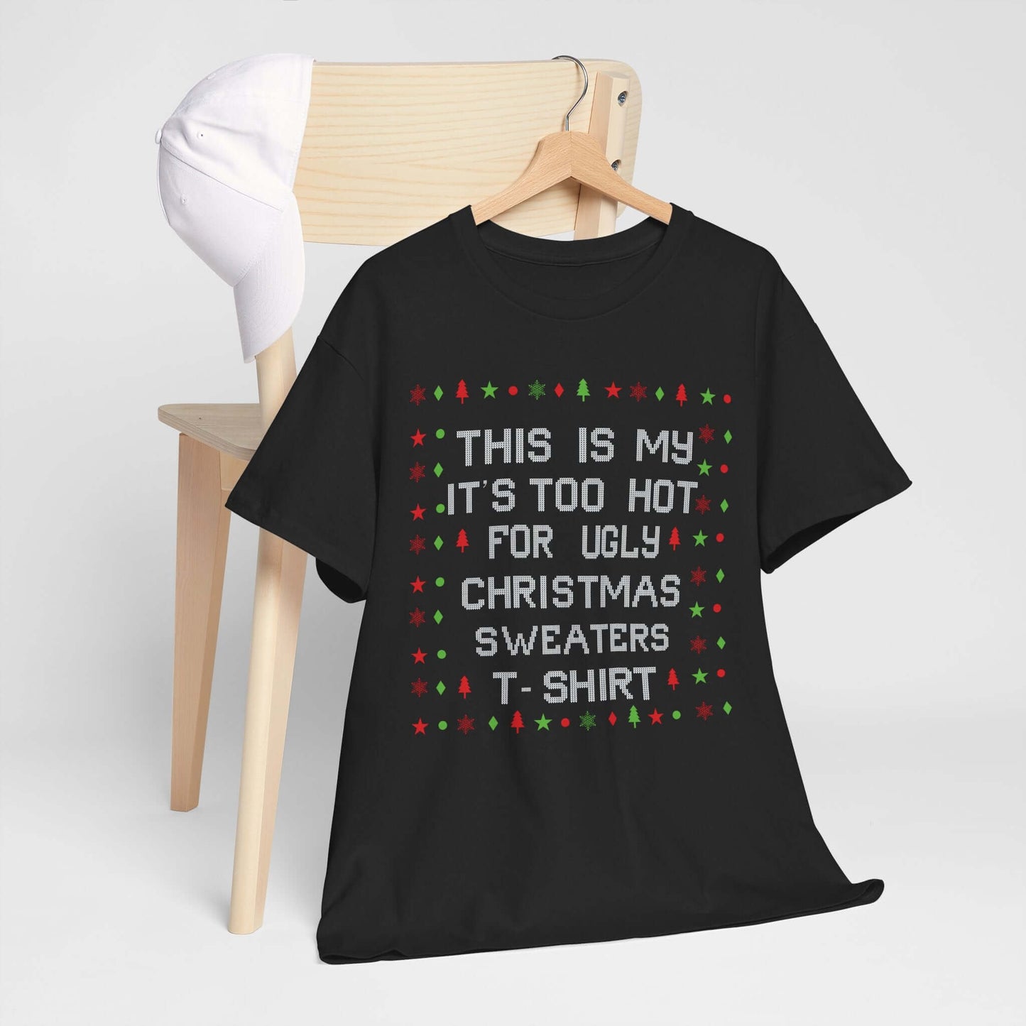 Festive Christmas Tee with "Too Hot for Ugly Sweaters" design, perfect for a comfortable and casual holiday look.